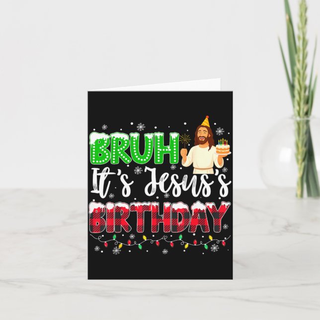 It's Jesus's Birthday Bruh Christmas Christian Pla Card (Front)