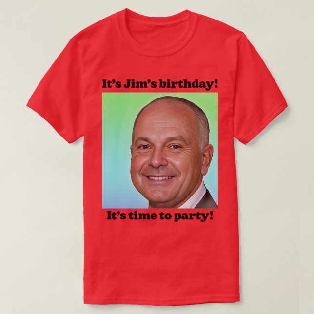 Its Jims Birthday T-Shirt (Design Front)