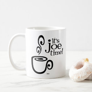 It's Joe Time! Mug