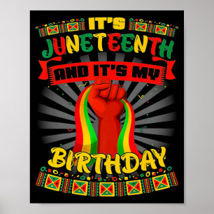 its juneteenth and my birthday african black junet poster