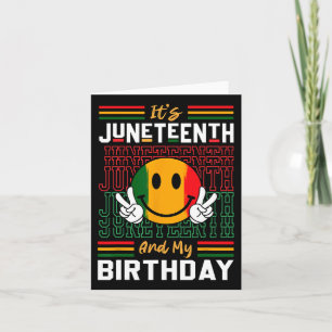 It's Juneteenth And My Birthday Black Freedom Hist Card