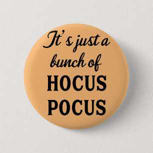 It's Just a Bunch of Hocus Pocus Button