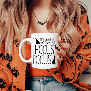 It's Just A Bunch of HOCUS POCUS Coffee Mug