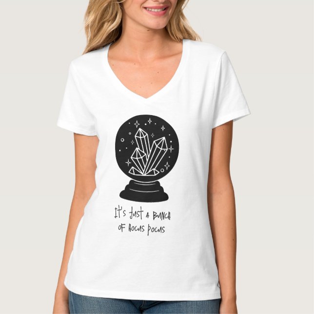 It's Just a Bunch Of Hocus Pocus  Crystal Ball T-Shirt (Front)