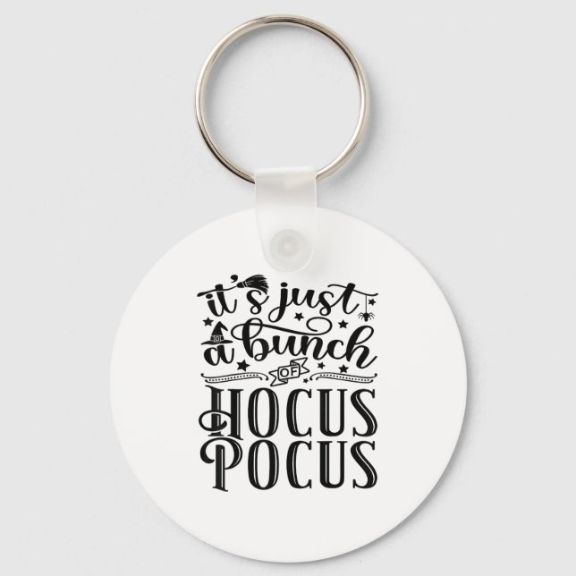 Its Just A Bunch Of Hocus Pocus Halloween _1  Key Ring (Front)