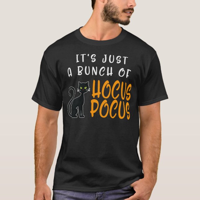 Its Just A Bunch Of Hocus Pocus Halloween Cat T-Shirt (Front)