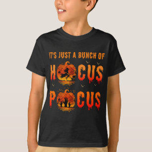 It's Just a Bunch of Hocus Pocus Halloween T-Shirt