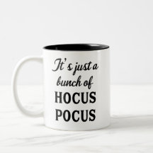 It's Just a Bunch of Hocus Pocus Mug