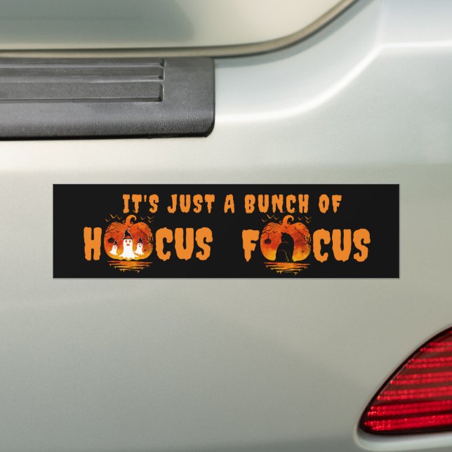 It's Just a Bunch of Hocus Pocus Pumpkin Halloween Bumper Sticker (On Car)