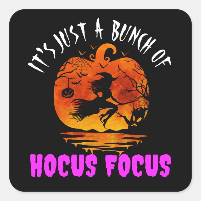 It's Just a Bunch of Hocus Pocus Pumpkin Halloween Square Sticker (Front)