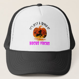 It's Just a Bunch of Hocus Pocus Pumpkin Halloween Trucker Hat