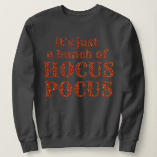 It's just a bunch of Hocus Pocus Sweatshirt