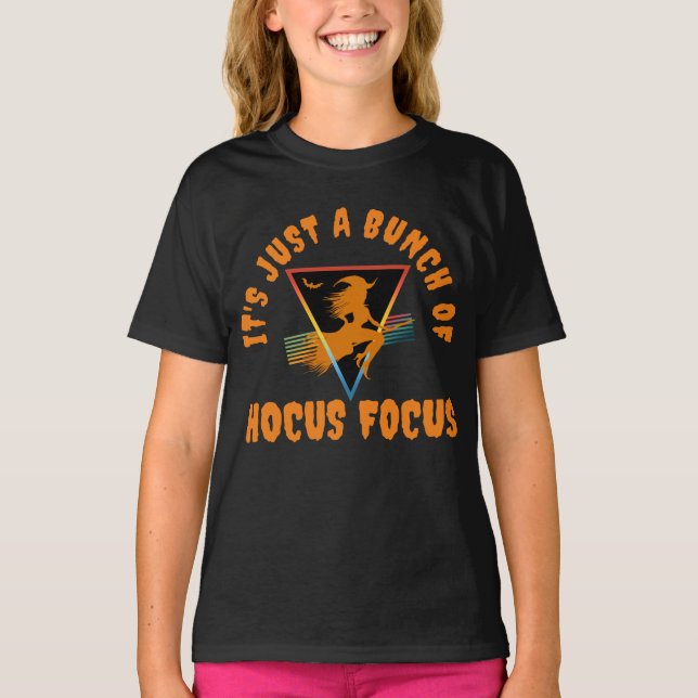 It's Just a Bunch of Hocus Pocus T-Shirt (Front)