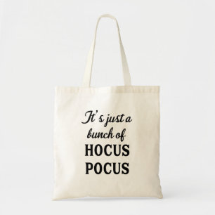 It's Just a Bunch of Hocus Pocus Tote Bag