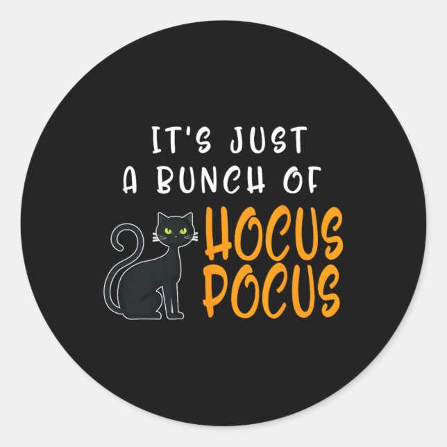 Its Just A Bunch Of Hocus Pocuss Halloween Cat  Classic Round Sticker (Front)