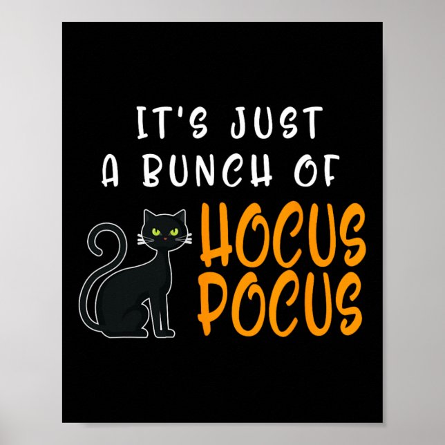 Its Just A Bunch Of Hocus Pocuss Halloween Cat  Poster (Front)