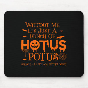 It's Just A Bunch Of Hotus Potus Speech Language P Mouse Mat