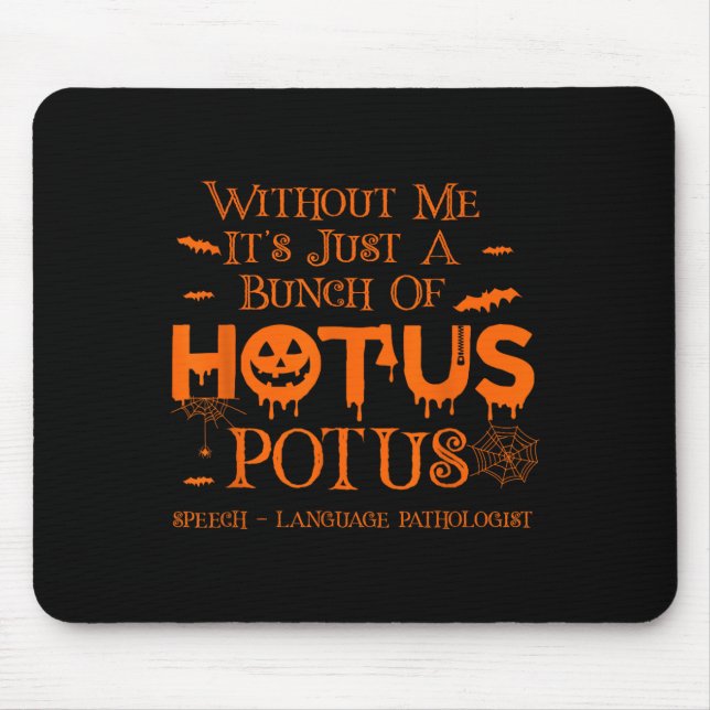It's Just A Bunch Of Hotus Potus Speech Language P Mouse Mat (Front)