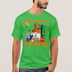 Its Just A Bunch Of Pocus T-Shirt