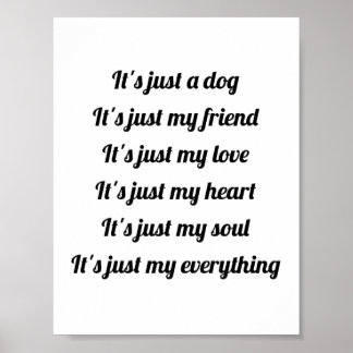 It's Just A Dog Poster
