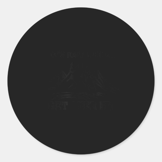 It's Just A Hill Get Over It Running Cross Country Classic Round Sticker (Front)