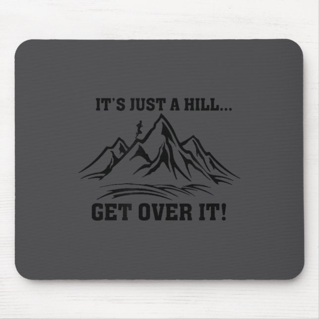 It's Just A Hill Get Over It Running Cross Country Mouse Mat (Front)