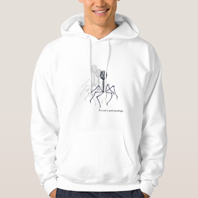 It's just a passing phage... Hoodie (Front)