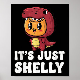 Its Just A Shelly Funny Kids Dandys World Shelly L Poster
