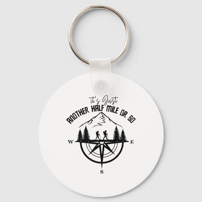 It's Just Another Half Mile Or So Funny Hiking Adv Key Ring (Front)