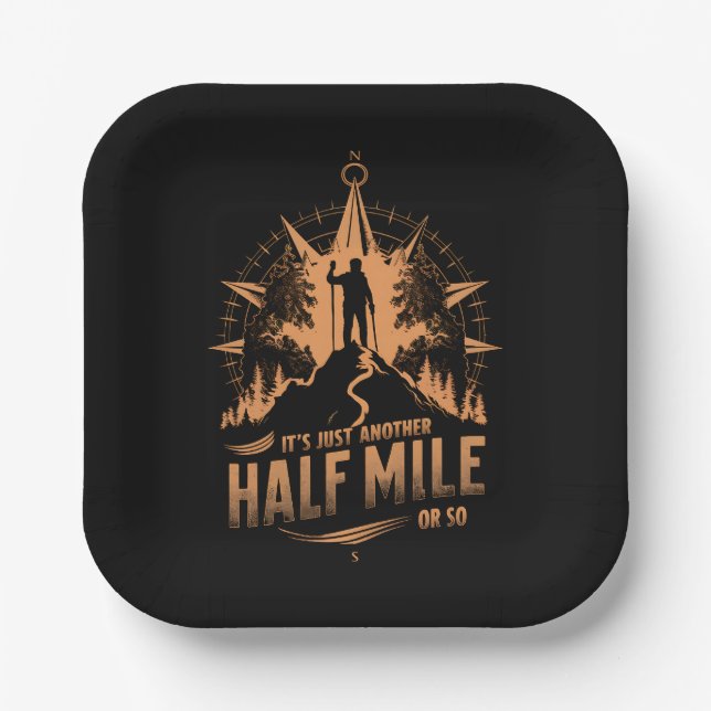 It's Just Another Half Mile Or So Hiking Camping Paper Plate (Front)