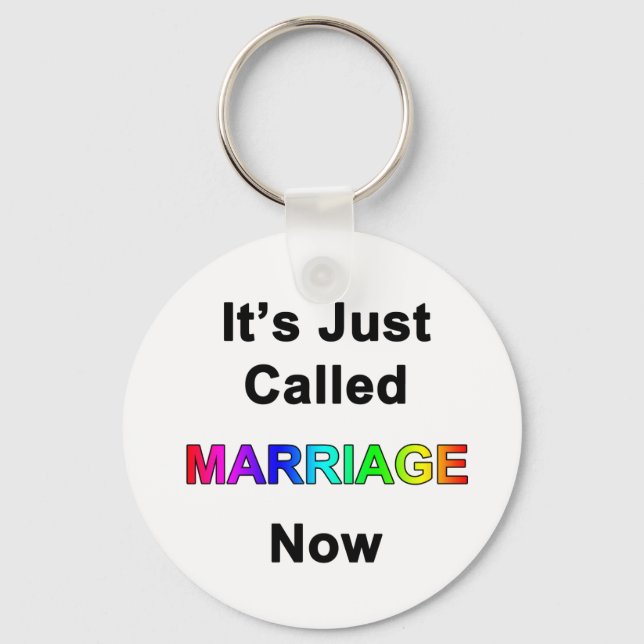 It's Just Called Marriage Now Key Ring (Front)