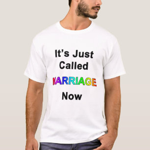 It's Just Called Marriage Now T-Shirt