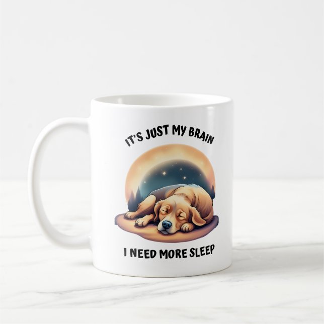 It's just my brain - I need more sleep Coffee Mug (Left)