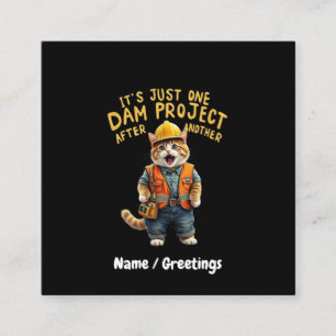 It's Just One Dam Project After Another Funny Square Business Card