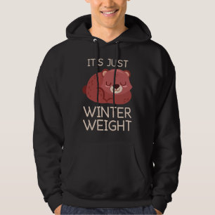 It's Just Winter Weight Hoodie