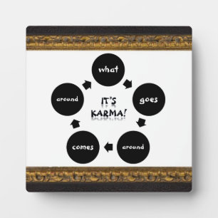 'It's Karma-What Goes Around...' Plaque
