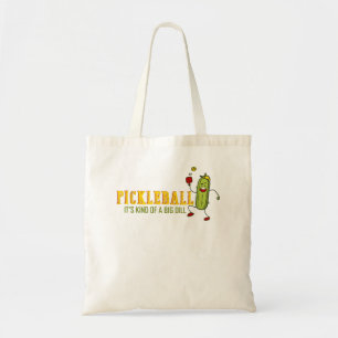 Its Kind of A Big Dill funny pickle pickleball pla Tote Bag