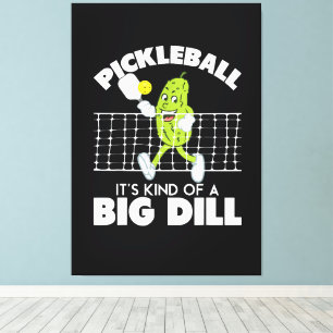 It's Kind of A Big Dill - Funny Pickleball Paddle Canvas Print