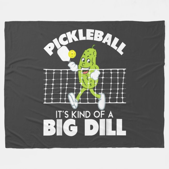 It's Kind of A Big Dill - Funny Pickleball Paddle Fleece Blanket (Front (Horizontal))