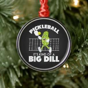 It's Kind of A Big Dill - Funny Pickleball Paddle Metal Tree Decoration