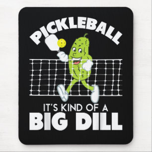 It's Kind of A Big Dill - Funny Pickleball Paddle Mouse Mat