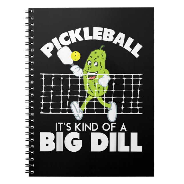 It's Kind of A Big Dill - Funny Pickleball Paddle Notebook (Front)