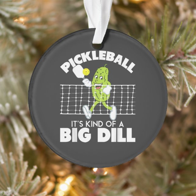 It's Kind of A Big Dill - Funny Pickleball Paddle Ornament (Tree)