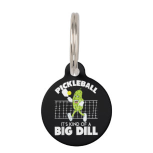 It's Kind of A Big Dill - Funny Pickleball Paddle Pet Tag