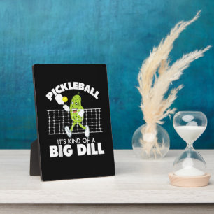It's Kind of A Big Dill - Funny Pickleball Paddle Plaque