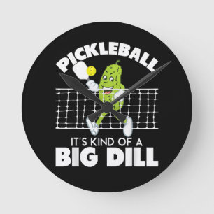 It's Kind of A Big Dill - Funny Pickleball Paddle Round Clock
