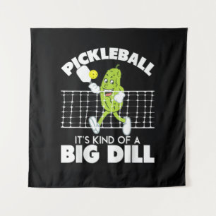 It's Kind of A Big Dill - Funny Pickleball Paddle Tapestry