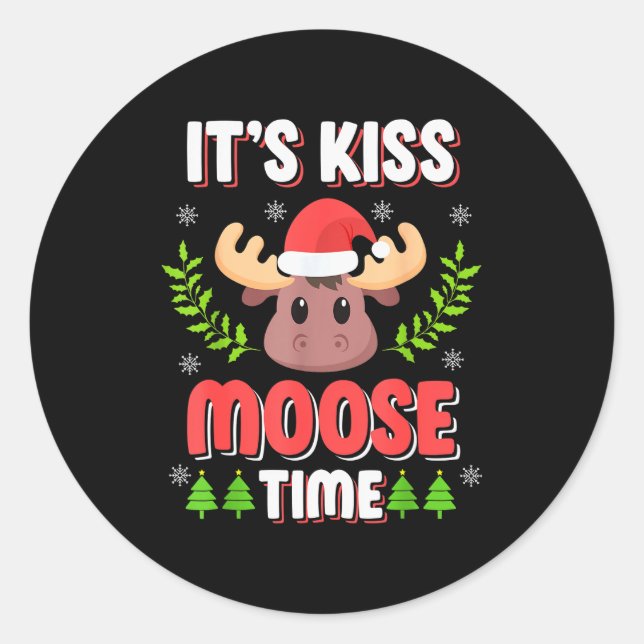 It's Kiss Moose Time Play On Words For Christmas  Classic Round Sticker (Front)