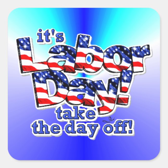 Its Labour Day Square Sticker (Front)