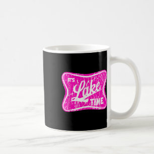Its Lake Time, Boating And Fishing, Family Vacatio Coffee Mug